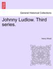 Johnny Ludlow. Third Series. - Book