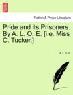 Pride and Its Prisoners. by A. L. O. E. [I.E. Miss C. Tucker.] - Book