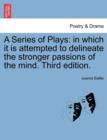 A Series of Plays : In Which It Is Attempted to Delineate the Stronger Passions of the Mind. Third Edition. - Book