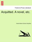 Acquitted. a Novel, Etc. - Book