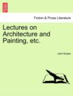 Lectures on Architecture and Painting, Etc. - Book