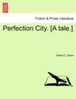 Perfection City. [A Tale.] - Book