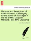 Memoirs and Resolutions of Adam Graeme, of Messgray ... by the Author of "Passages in the Life of Mrs. Margaret Maitland," Etc. [Mrs. Oliphant.] - Book