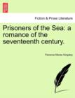 Prisoners of the Sea : A Romance of the Seventeenth Century. - Book
