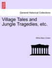 Village Tales and Jungle Tragedies, Etc. - Book