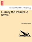 Lumley the Painter. a Novel. - Book