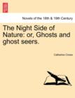 The Night Side of Nature : Or, Ghosts and Ghost Seers. - Book