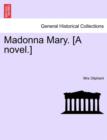 Madonna Mary. [A Novel.] - Book