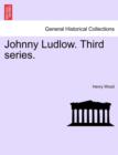 Johnny Ludlow. Third Series. - Book