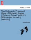 The Writings in Prose and Verse of Rudyard Kipling. ("Outward Bound" Edition.) [With Plates, Including Portraits.] - Book