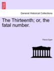 The Thirteenth; Or, the Fatal Number. - Book