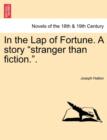 In the Lap of Fortune. a Story Stranger Than Fiction.. - Book
