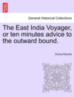 The East India Voyager, or Ten Minutes Advice to the Outward Bound. - Book