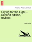 Crying for the Light ... Second Edition, Revised. - Book