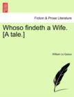 Whoso Findeth a Wife. [A Tale.] - Book