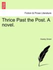 Thrice Past the Post. a Novel. - Book