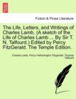 The Life, Letters, and Writings of Charles Lamb. (A sketch of the Life of Charles Lamb ... By Sir T. N. Talfourd.) Edited by Percy FitzGerald. The Temple Edition. - Book