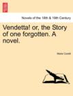 Vendetta! Or, the Story of One Forgotten. a Novel. Vol.I - Book