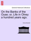 On the Banks of the Ouse; Or, Life in Olney a Hundred Years Ago. - Book