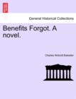 Benefits Forgot. a Novel. - Book