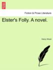 Elster's Folly. a Novel. - Book