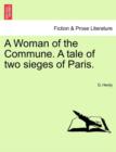 A Woman of the Commune. a Tale of Two Sieges of Paris. - Book