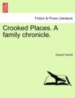 Crooked Places. a Family Chronicle. - Book