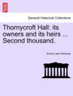 Thornycroft Hall : Its Owners and Its Heirs ... Second Thousand. - Book