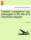 Captain Lanagan's Log : Passages in the Life of a Merchant Skipper. - Book
