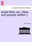 Israel Mort, Etc. (New and Popular Edition.). - Book