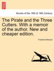 The Pirate and the Three Cutters. with a Memoir of the Author. New and Cheaper Edition. - Book