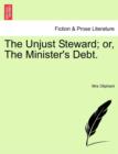 The Unjust Steward; Or, the Minister's Debt. - Book