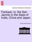 Fankwei; or, the San Jacinto in the Seas of India, China and Japan. - Book