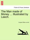 The Man Made of Money ... Illustrated by Leech. - Book