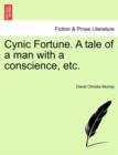 Cynic Fortune. a Tale of a Man with a Conscience, Etc. - Book