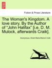 The Woman's Kingdom. a Love Story. by the Author of "John Halifax" [I.E. D. M. Mulock, Afterwards Craik]. - Book