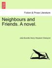 Neighbours and Friends. a Novel. - Book