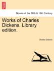 Works of Charles Dickens. Library Edition. - Book