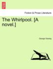 The Whirlpool. [A Novel.] - Book