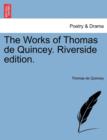 The Works of Thomas de Quincey. Riverside edition. - Book
