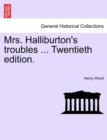 Mrs. Halliburton's Troubles ... Twentieth Edition. - Book