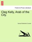 Cleg Kelly, Arab of the City. - Book