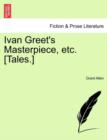 Ivan Greet's Masterpiece, Etc. [Tales.] - Book