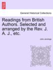 Readings from British Authors. Selected and Arranged by the REV. J. A. J., Etc. - Book