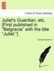 Juliet's Guardian, Etc. [first Published in Belgravia with the Title Juliet.] - Book