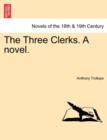 The Three Clerks. a Novel. - Book