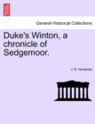 Duke's Winton, a Chronicle of Sedgemoor. - Book