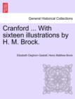 Cranford ... with Sixteen Illustrations by H. M. Brock. - Book