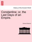 Constantine : or, the Last Days of an Empire. - Book