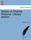 Works of Charles Dickens. Library Edition. - Book